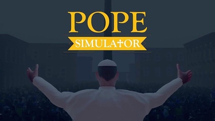 Arriva Pope Simulator siete pronti a prendere il posto del Papa
