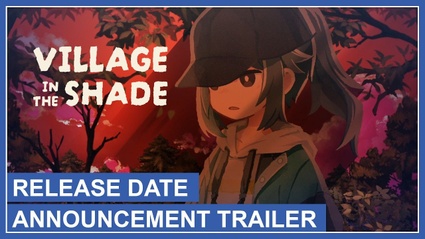 Village in the Shade - la data di uscita