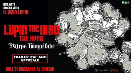 Lupin The IIIRD - The Movie: La Stirpe Immortale | Trailer Italiano Ufficiale