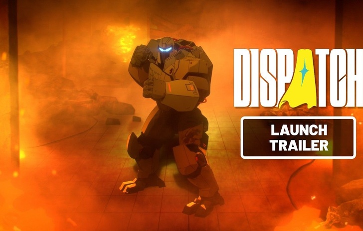 Dispatch Releases Today Launch Trailer