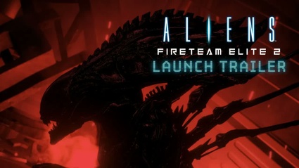 Aliens: Fireteam Elite 2 - Launch Trailer