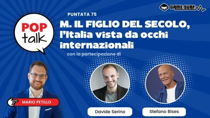 PopTalk #75 - Intervista a Davide Serino e Stefano Bises, sceneggiatori della serie M.