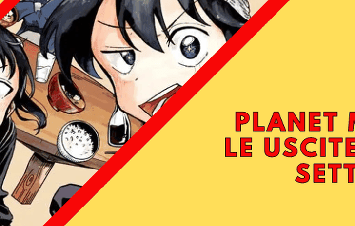 Planet Manga  Uscite della Settimana dal 20 al 25 Maggio