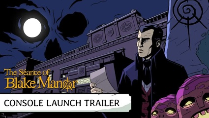 The Seance of Blake Manor - il lancio su console