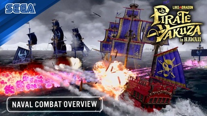 Like a Dragon: Pirate Yakuza in Hawaii, un trailer per i combattimenti navali