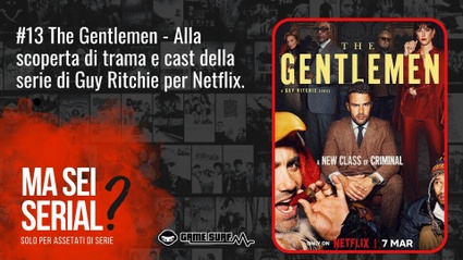 The Gentleman: trama, cast, ambientazione nel nuovo episodio di Ma sei serial?