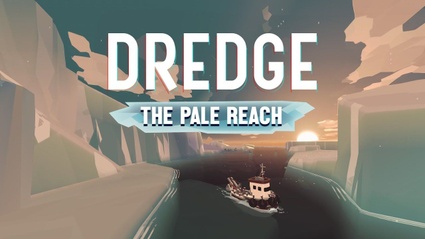 Dredge - The Pale Reach: il trailer di lancio
