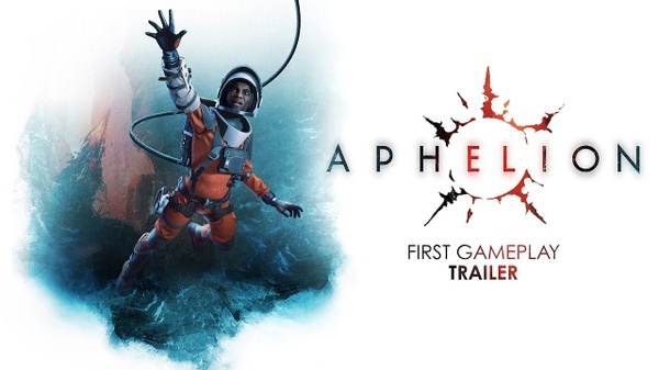 Aphelion si mette in mostra nel primo trailer gameplay