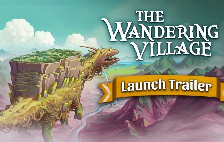The Wandering Village il trailer di lancio della versione 10