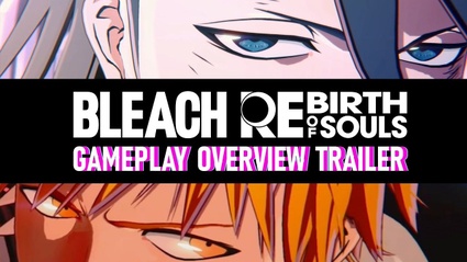 BLEACH Rebirth of Souls - Gameplay Overview Trailer