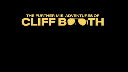 Le nuove disavventure di Cliff Booth
