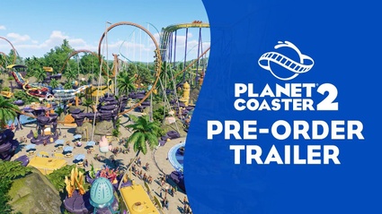 Planet Coaster 2 | Pre Order Trailer