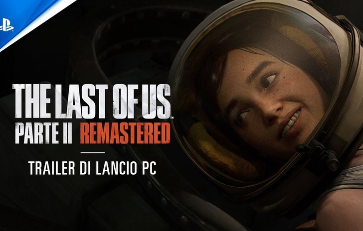 The Last of Us Parte II Remastered il trailer di lancio su PC