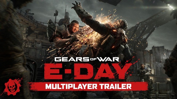 Gears of War: E-Day - multiplayer gameplay trailer