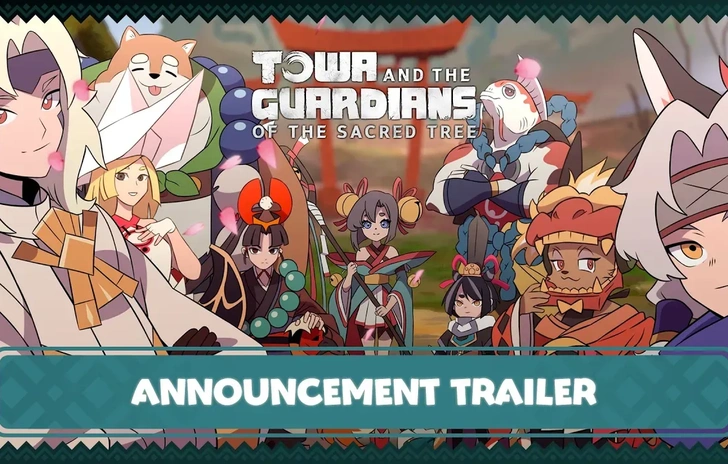 Towa and the Guardians of the Sacred Tree  il trailer di annuncio