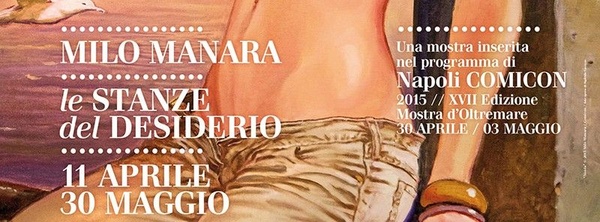 Le Stanze del Desiderio di Manara in mostra a Napoli al COMICON e al Pan