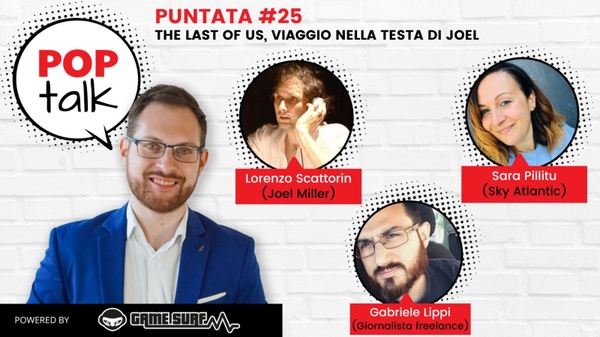 PopTalk Puntata 25: Il fenomeno The Last of Us e Joel parla italiano!