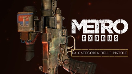 Metro Exodus - Trailer le pistole