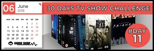 30 Days TV Show Challenge: Uno show che hai odiato