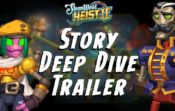 SteamWorld Heist II un trailer approfondisce la storia