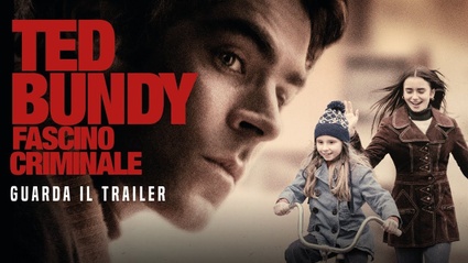 ted bundy fascino criminale trailer del film