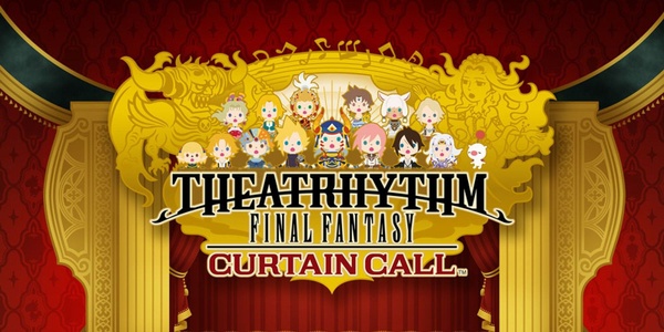 Theatrhythm Final Fantasy: Curtain Call