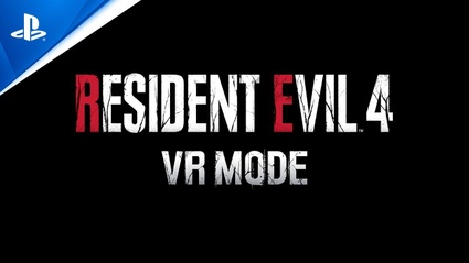 Resident Evil 4 VR Mode: il trailer di lancio