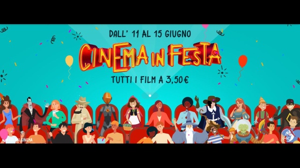 Cinema in festa - Dall'11 al 15 giugno al cinema a 3,50 euro!
