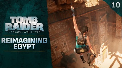 Tomb Raider: Legacy of Atlantis - Reimagining Egypt