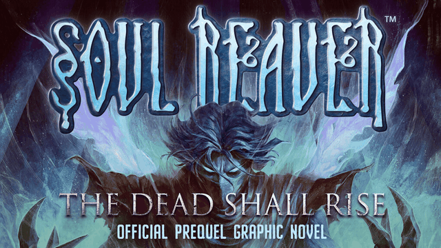 Legacy of Kain Soul Reaver The Dead Shall Rise la nuova Graphic Novel è online su Kickstarter