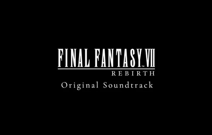 Final Fantasy VII Rebirth prenotabile la Colonna Sonora