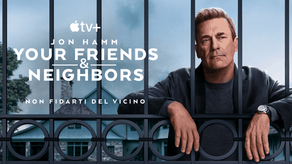 Your Friends & Neighbors, quando amici e vicini diventano estranei