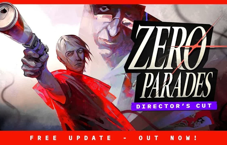 Zero Parades laggiornamento Directors Cut esce oggi su PC