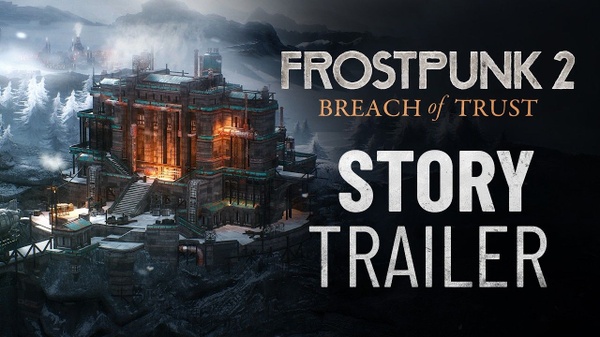 Frostpunk 2: Breach of Trust - il trailer della storia
