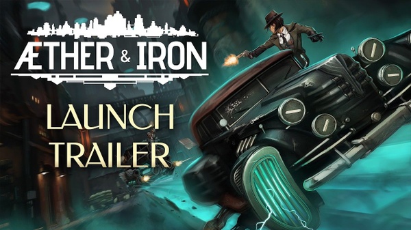 Aether & Iron esce oggi: il trailer di lancio