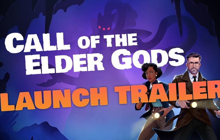 Call of the Elder Gods Has Arrived Launch Trailer