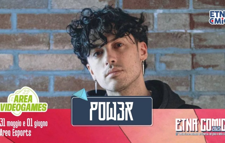 Pow3r tra gli ospiti di Etna Comics 2025 licona dello streaming italiano arriva a Catania