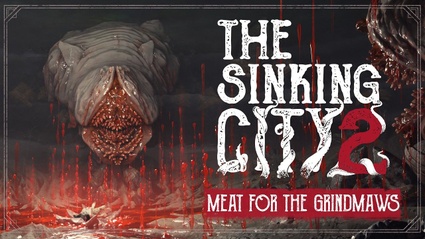 The Sinking City 2 - Meat for the Grindmaws