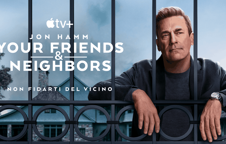 Your Friends Neighbors quando amici e vicini diventano estranei