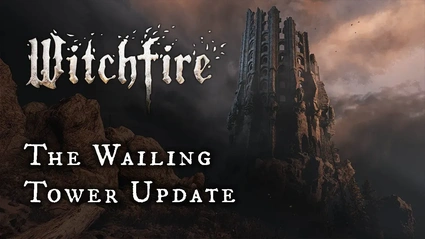 Witchfire - l'aggiornamento The Wailing Tower 