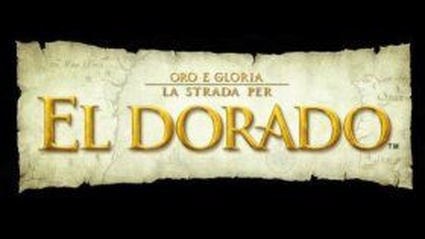 Oro e Gloria - La Strada per El Dorado