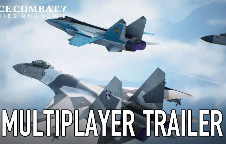 Ace Combat 7 Skies Unknown  Multiplayer Trailer