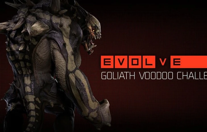 Goliath Voodoo Challenge per Evolve
