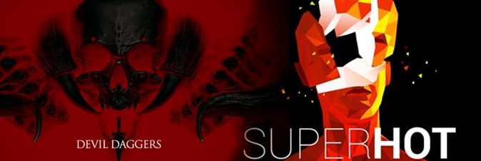 Devil Daggers e SuperHot in replica