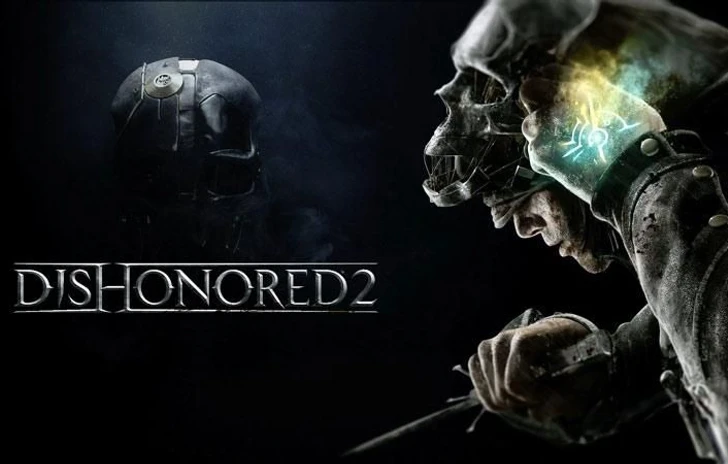 Dishonored 2 l11 Novembre