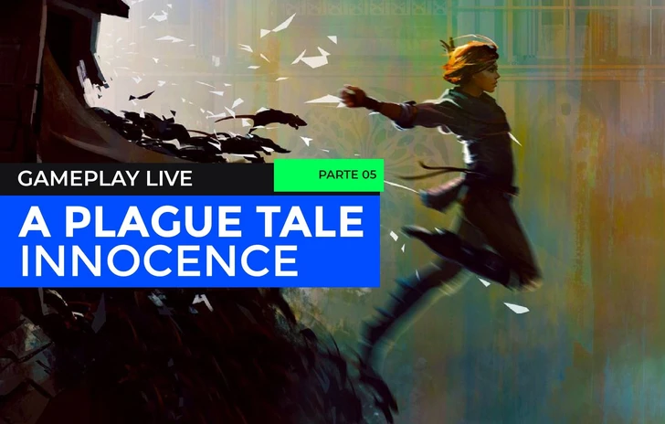 Quinta e ultima parte del nostro viaggio su Plague Tale