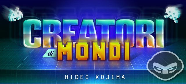 Creatori di Mondi: Hideo Kojima