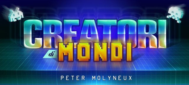 Creatori di Mondi: Peter Molyneux