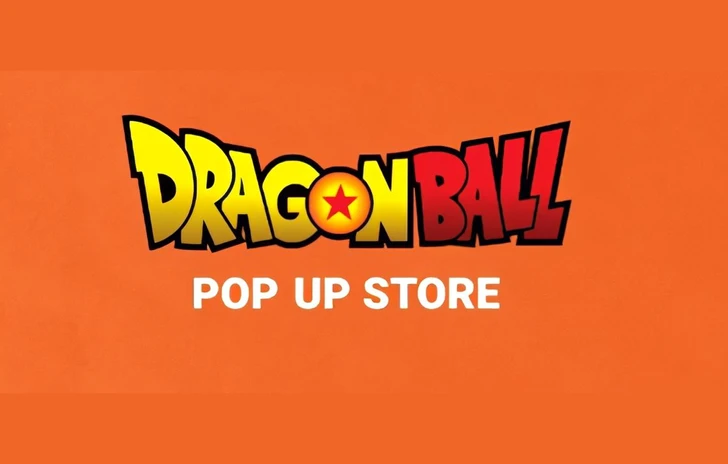 Dragon Ball  Pop Up Store a Milano dall1 al 13 ottobre