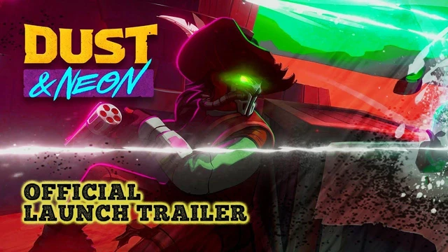 Dust  Neon Launch Trailer